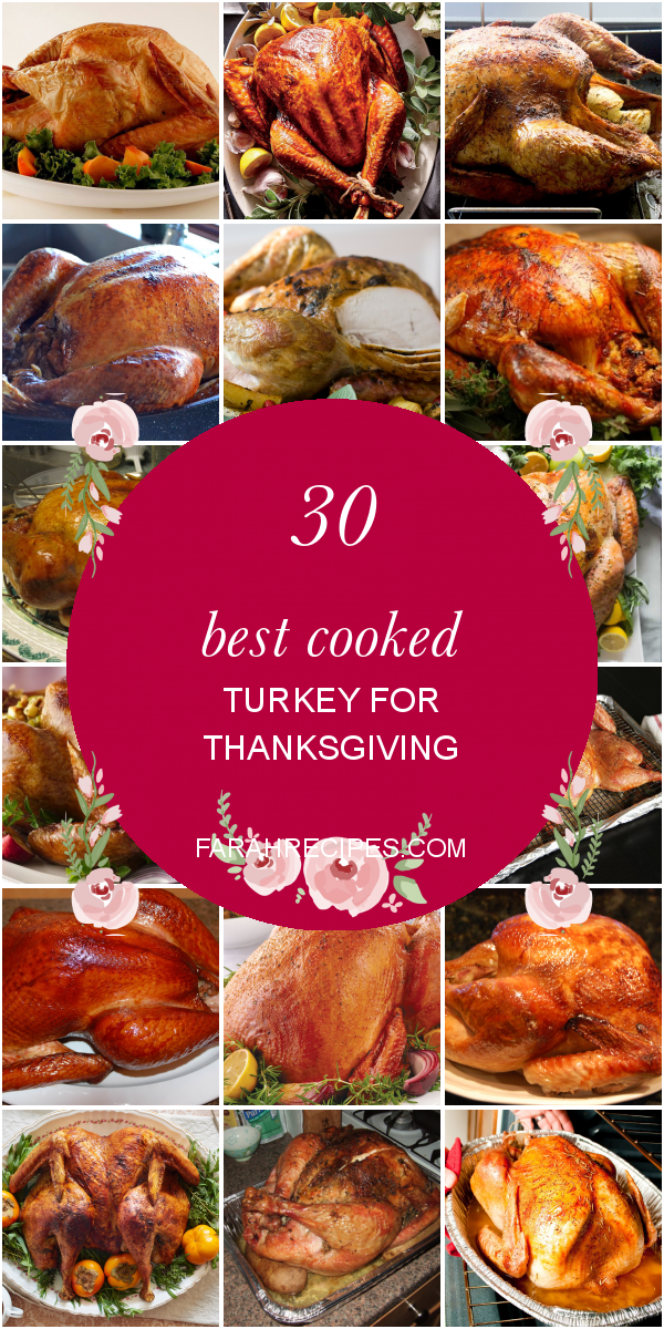 30 Best Cooked Turkey for Thanksgiving Most Popular Ideas of All Time